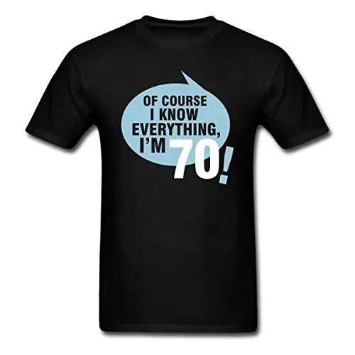 Birthday 70 Years Quote Know Everything s T-Shirt Casual Short Sleeve Men Clothing Summer Mens Short Sleeve T Shirt