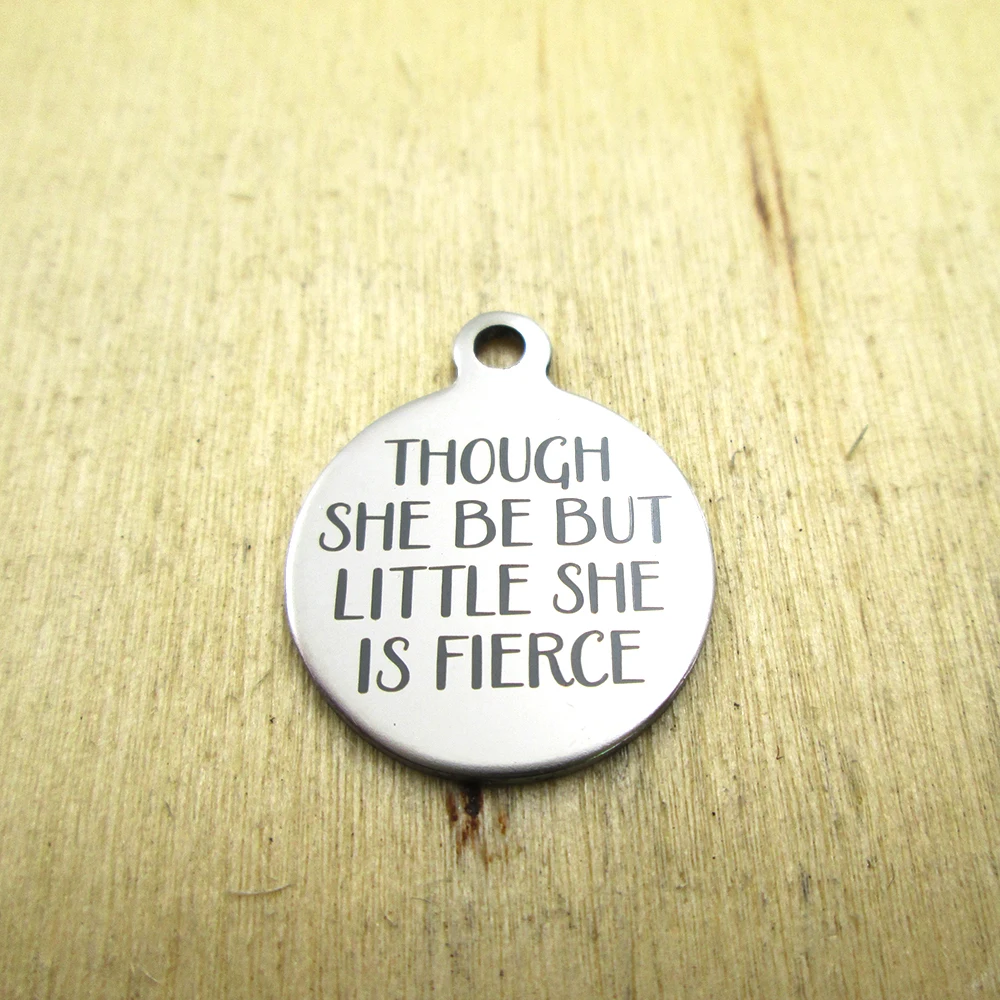 10 шт./лот хотя она и была но little she is Fierce подвески из нержавеющей стали лазерная