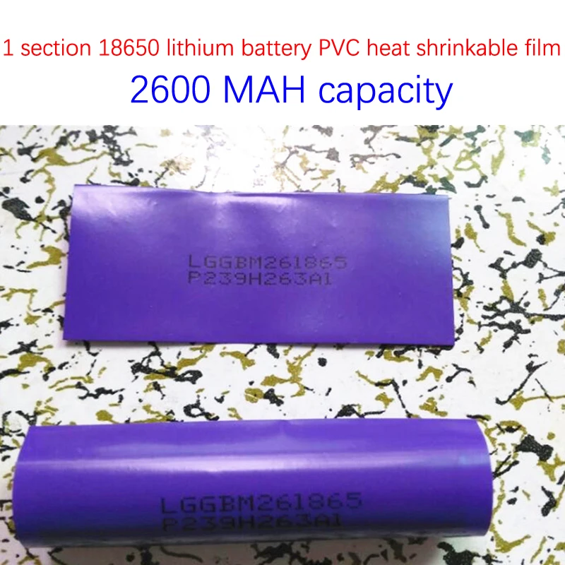 

1 section 18650 lithium battery, PVC heat shrinkable sleeve, battery skin, battery capacity, heat shrinkable film, 2600MAH capac