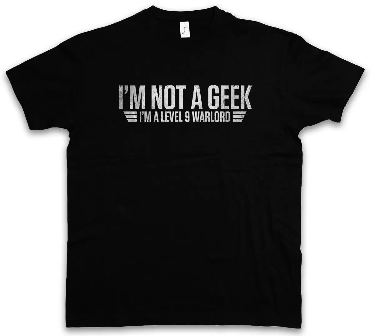 

I'm Not A Geek T-Shirt Gamer Games Gaming RPG MMORPG Larp Fun Nerd Warlord Game Newest Men T Shirt Fashion top tee