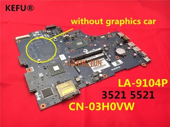 

KEFU Free Shipping For Dell 3521 5521 Laptop Motherboard CN-03H0VW 03H0VW 3H0VW LA-9104P 100% Tested