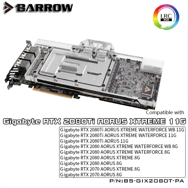 

Barrow BS-GIX2080T-PA, LRC 2.0 Full Cover Graphics Card Water Cooling Blocks, For Gigabyte AORUS RTX2080Ti/2080/2070