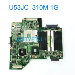 U53JC материнской платы с Geforce 310 м 1 ГБ Графика для ASUS U53JC Материнская плата ноутбука U53JC REV 2,1 60-NZ5MB1000-D03
