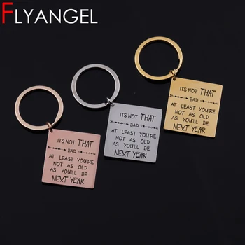 

Creative Keyring Engraved It's Not That At Least You're Not As Old As You'll Be Next Year Cute Key Chain Gifts For Mother