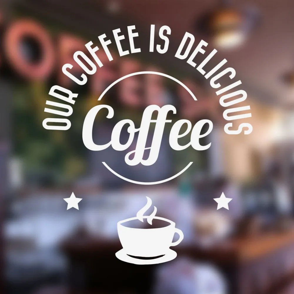 

Cafe Shop Logo Decal Stickers Our COFFEE is Delicious Quote Wall Window Decals Vinyl Sticker Removable Room Decoration G297