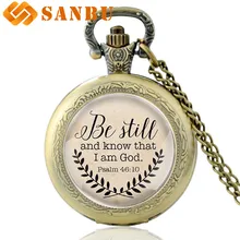 Горячая Распродажа, подвеска со стихом из библей, 'Be Still and Know That I am God ', кулон Psalm 46: 10, цитата, ожерелье ручной работы, кварцевые карманные часы
