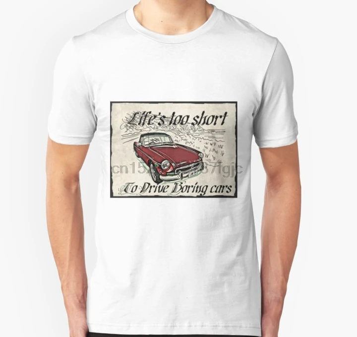 

Men tshirt Short sleeve MG Roadster Life too short Unisex T Shirt Women t-shirt