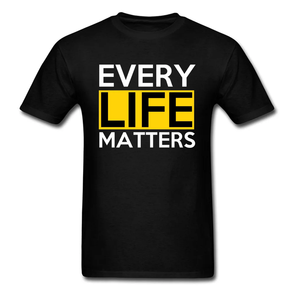 

Men's Short Techno d Clothing EVERY LIFE MATTERS Quotes T Shirt For BF Best Gift Familty Party Tshirt Big Size 3XL