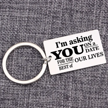 

I`m Asking You On A Date For The Best Of Our Lives Couple Lover Gift Keychian Jewelry Key Tag Bag Charm Ornaments Key Ring