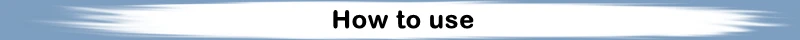 How to use