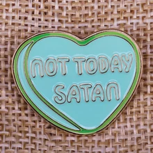 Hoje não Satanás Esmalte badge Pin presente Cristão para As Mulheres Ru Paul slogan meme drag race(China)