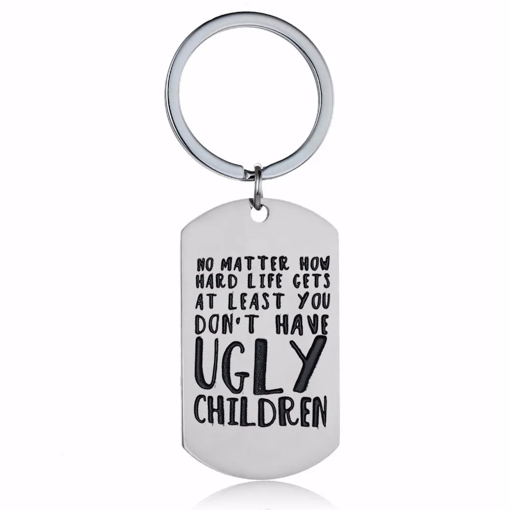 

12PC/Lot At Least You Don't Have Ugly Children Stainless Steel Keyring Fathers Mothers Son Daughter Family Gift Mom Dad Keychain