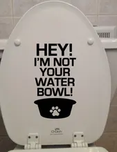 Hey! I'm Not Your Water Bowl! Dog Toilet Seat Sticker Bathroom Home Decor WC Quotes Decals Wall Vinyl Waterproof Murals 3514