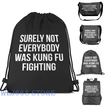 

Funny graphic print shoulder Bags women Surely Not Everybody Was Kung Fu Fighting Single shoulder backpack travel men