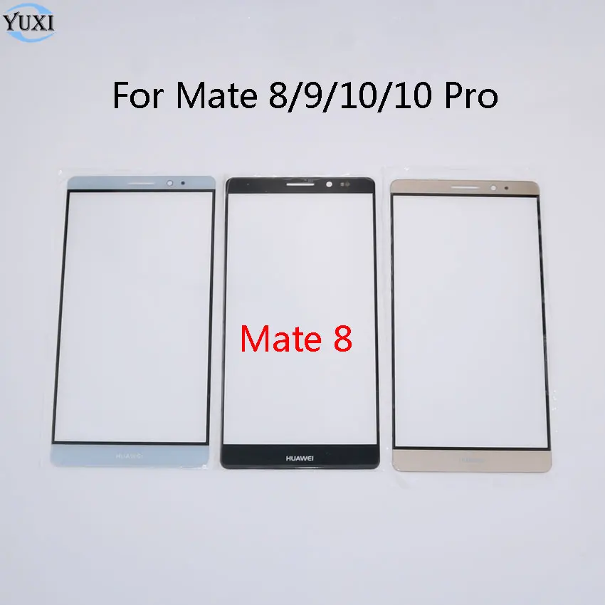 YuXi Сенсорная панель экрана для huawei mate 8 9 10 Pro замена сенсорного экрана передняя внешняя стеклянная крышка объектива. Без рамки