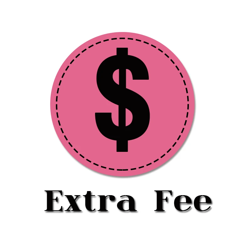 

Extra Fee for Customization Length, Style, Shipping Fee