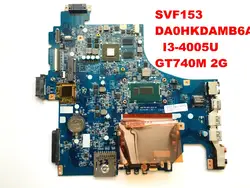 Оригинальный Для Originalfor SVF153 материнской DA0HKDAMB6A0 I3-4005U GT740M 2 г испытанное хорошее Бесплатная доставка разъемы