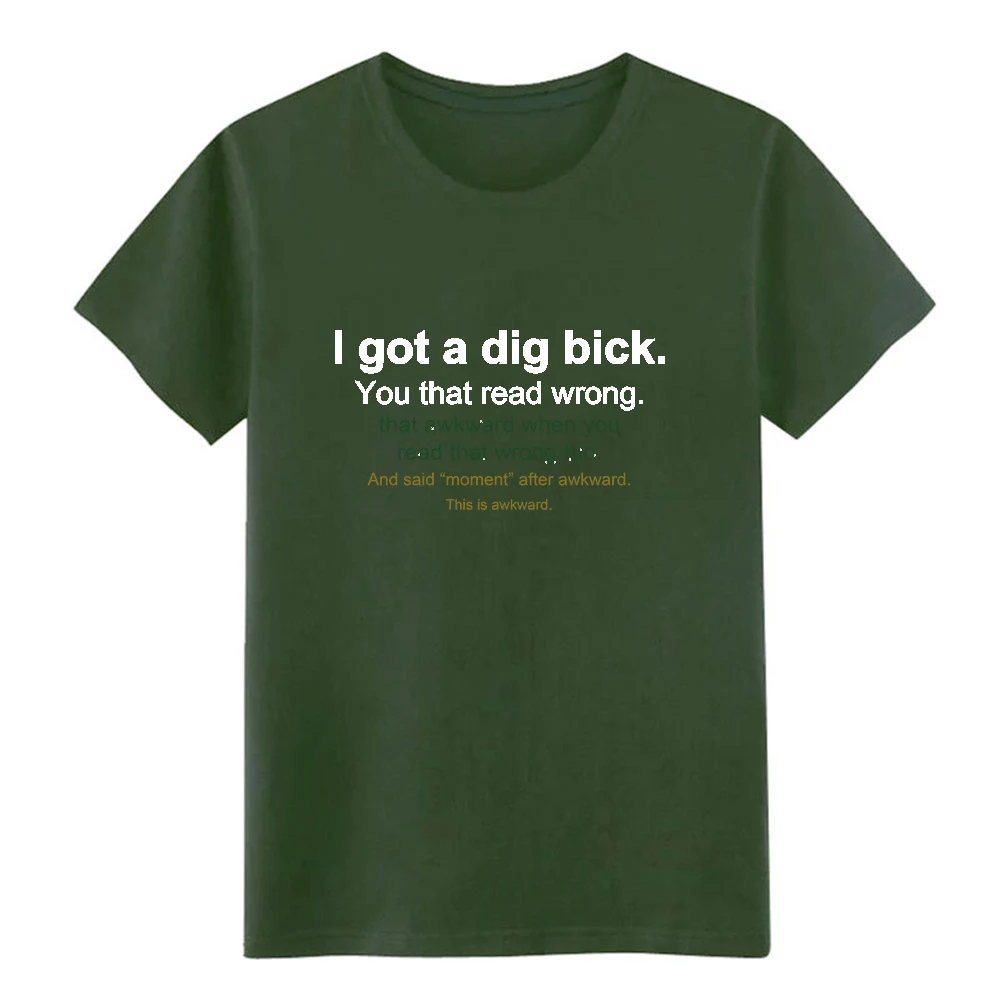 Meme I got a dig bick t shirt Designs Short Sleeve Euro Size S-3xl Vintage Crazy Humor summer Outfit shirt