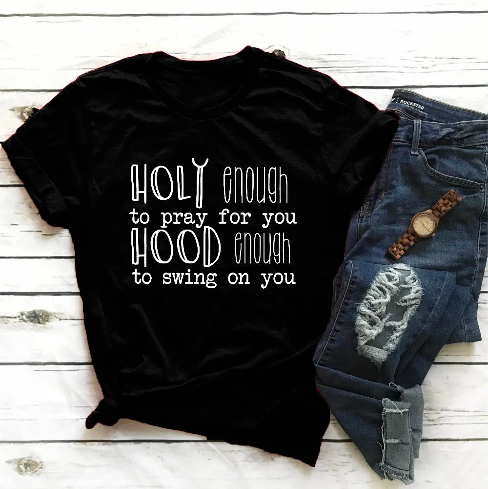 Святая достаточно, чтобы молиться за вас Капюшон достаточно, чтобы качать на вас футболка женская мода христианское крещение гранж религиозный лозунг футболки топы - Цвет: Black - white txt