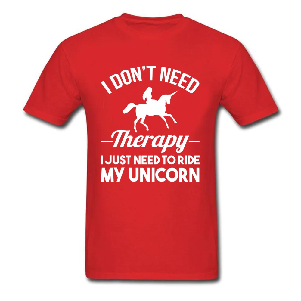 Casual Prevailing Casual Tops Shirts O Neck Summer Cotton Fabric Short Sleeve Tshirts for Men Casual Sweatshirts I DONT THERAPY I JUST NEED TO RIDE MY UNICORN red