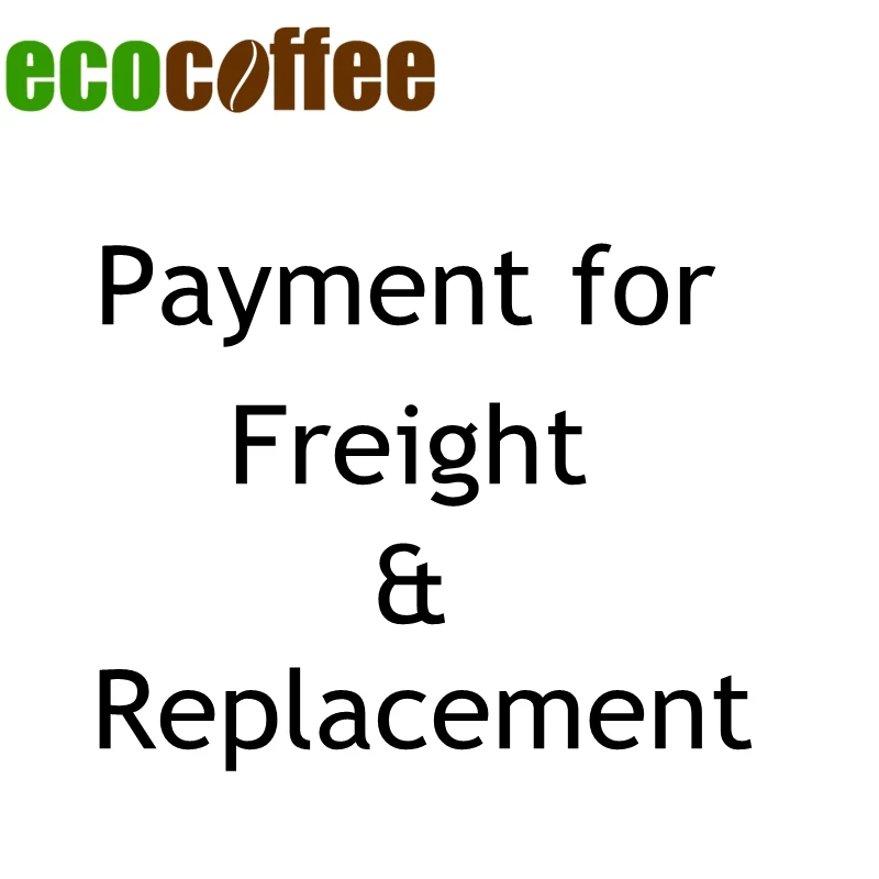 

Additional Pay on Your Order for Replacement Or Freight
