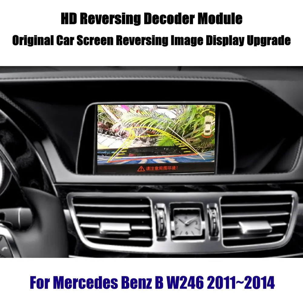 

For Mercedes Benz E W212 2012~2014 Reverse Decoder Module Rear Parking Camera Image Car Screen Upgrade Display Update