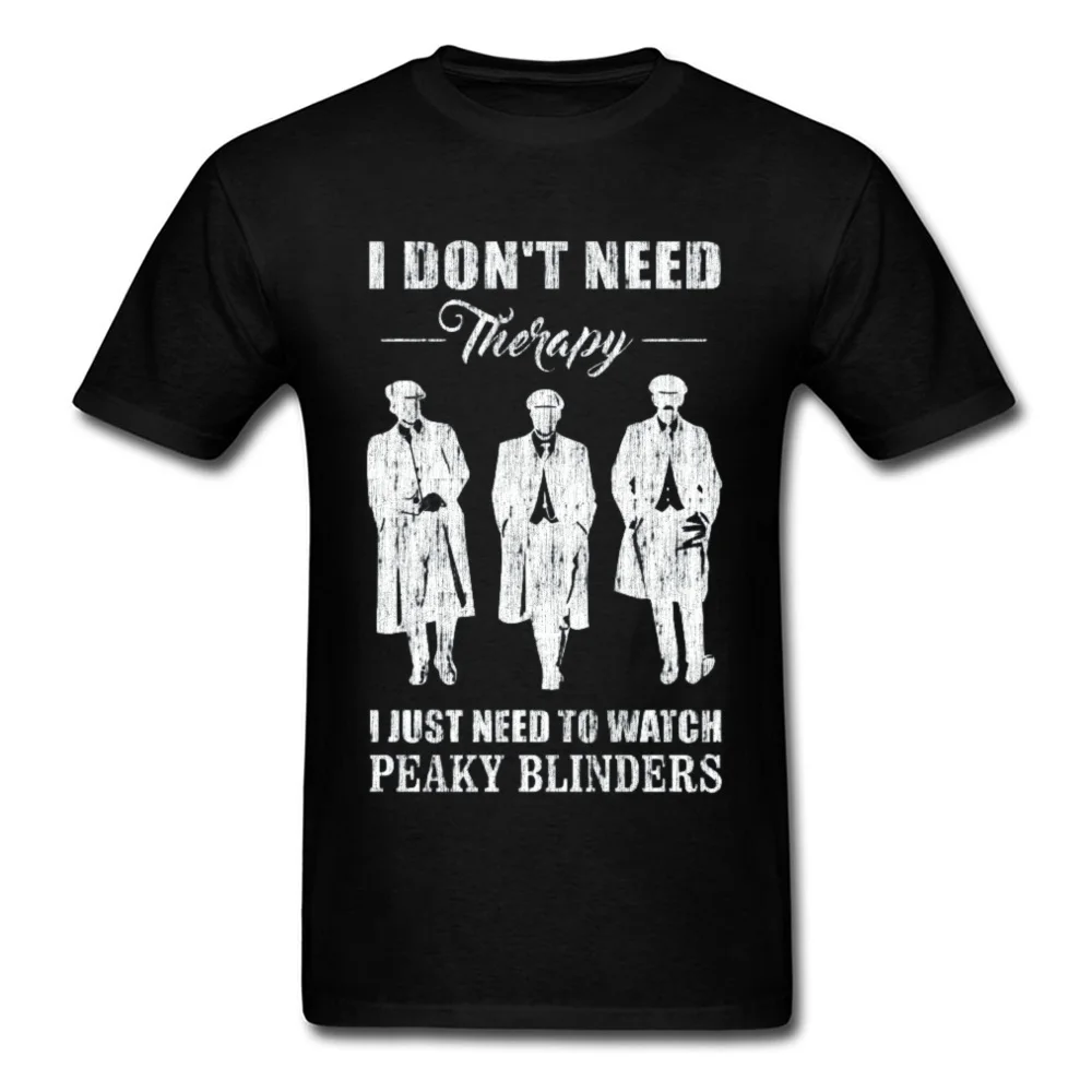 Group Tshirts Hip hop Short Sleeve Prevalent Crew Neck Cotton Tees Casual Tops T Shirt for Men April FOOL DAY Top Quality I Just Need To Watch Peaky Blinders black