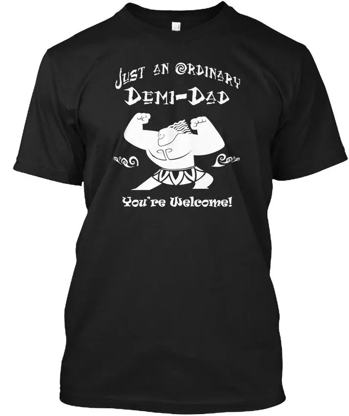 

Just An Ordinary Demi Dad Youre Welcome Popular Tagless Tee T Shirt