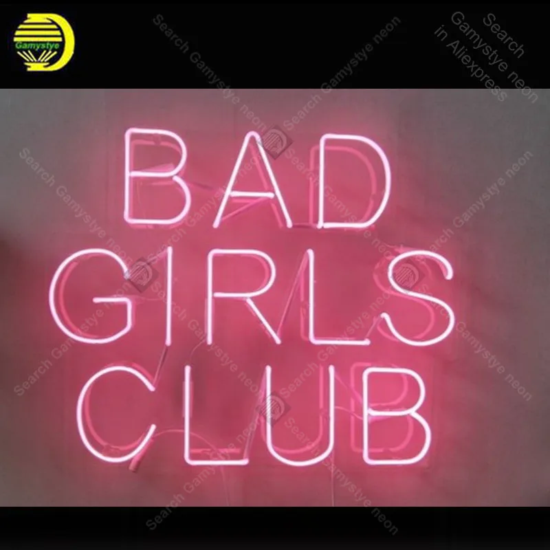 Неоновая вывеска для клуба Bad Girls ручной работы, неоновый светильник, украшение для украшения дома в отеле, спальни, культовое искусство, неоновая лампа, прозрачная настольная лампа, произведение искусства