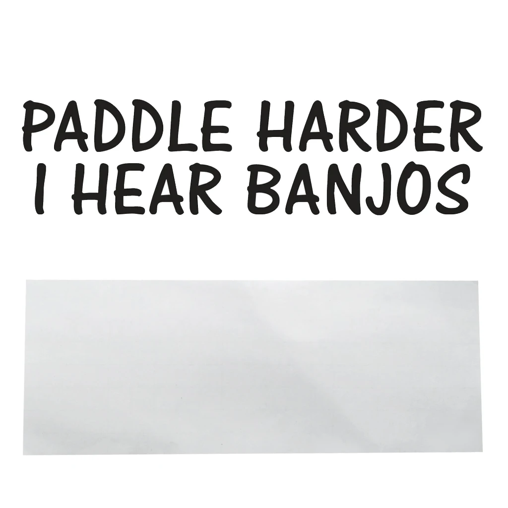 PADDLE HARDER I HEAR BANJOS виниловая Водонепроницаемая наклейка забавная лодка наклейка каяк каноэ лагерь музыка на окно автомобиля, Дверь Декор