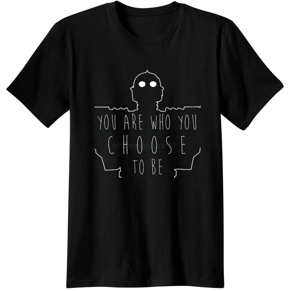 Iron Giant You Are Who You Choose To Be T Shirts Tees Men Unisex The