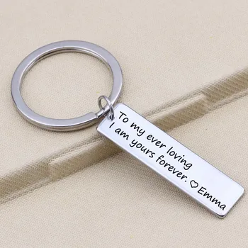 

Customized Name Keychain Engraved Heart To My Ever Loving I Am Yours Forever Keyring For Lover And Couples Key Holder Gifts