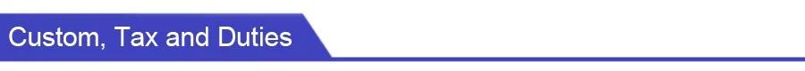 4Custom, Tax and Duties