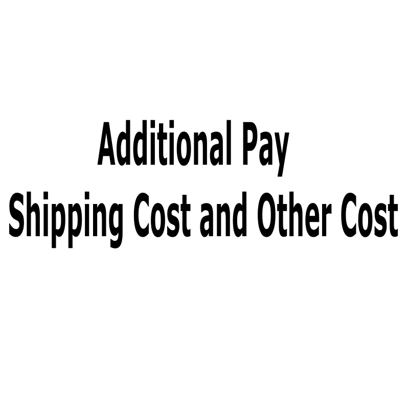 

Z.R. Additional Pay Shipping Cost and Other Cost on Your Order