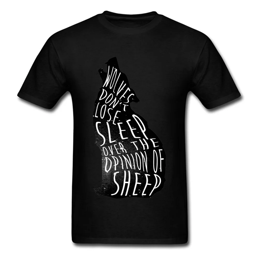 Crazy Casual Short Sleeve T Shirt Autumn Crew Neck All Cotton Men Tshirts Casual Tee Shirt On Sale Wholesale Wolves dont lose sleep over the opinion of sheep black
