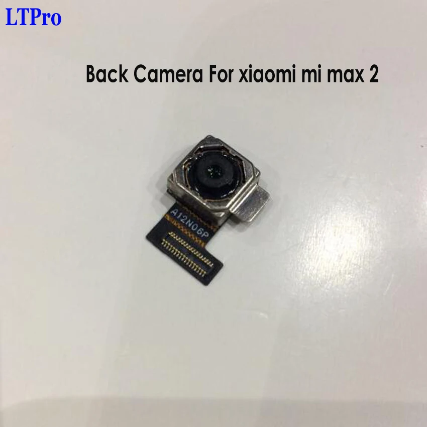 LTPro High Quality Original Tested Well Big Main Rear Back Camera For Xiaomi Mi MAX 2 MAX2 mobile phone replacement parts | Мобильные