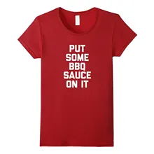 Футболка со смешным соусом для барбекю; забавная футболка с надписью «Еда Барбекю»; женская футболка; Повседневная забавная футболка с коротким рукавом; Femme