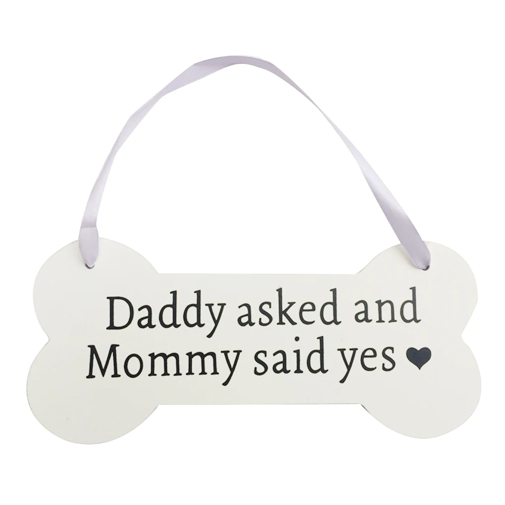 

Bone Shaped Wooden Daddy Asked and Mommy Said Yes Sign Hanging Board Wedding Decor