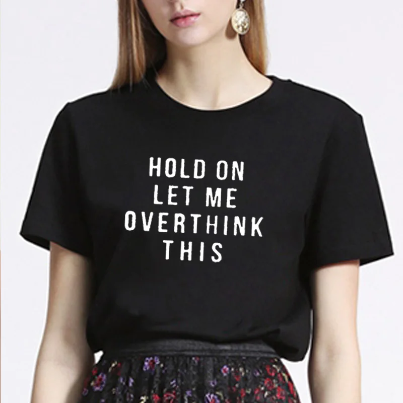 Женская футболка ONSEME Hold on Let Me Overthink свободная Хлопковая женская с буквенным