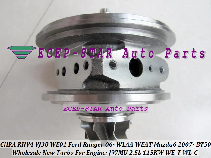 RHV4 VJ38 VHD20011 VCD20011 WE01 WE01F Turbocharger Turbo Cartridge CHRA For FORD Ranger 2006- 3.0L 115KW WLAA WEAT MAZDA 6 2007- BT50 BT-50 WE-T WL-C J97MU