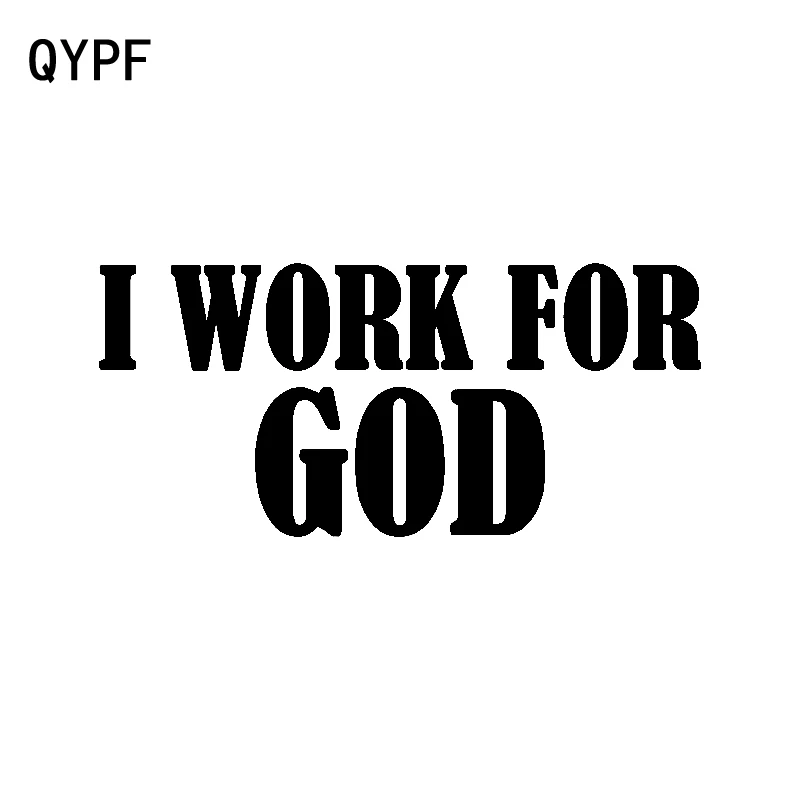 

QYPF 15.5cm*7cm Interesting I Work For God Vinyl Car Sticker Decal Black Silver Decoration Accessories C15-1495