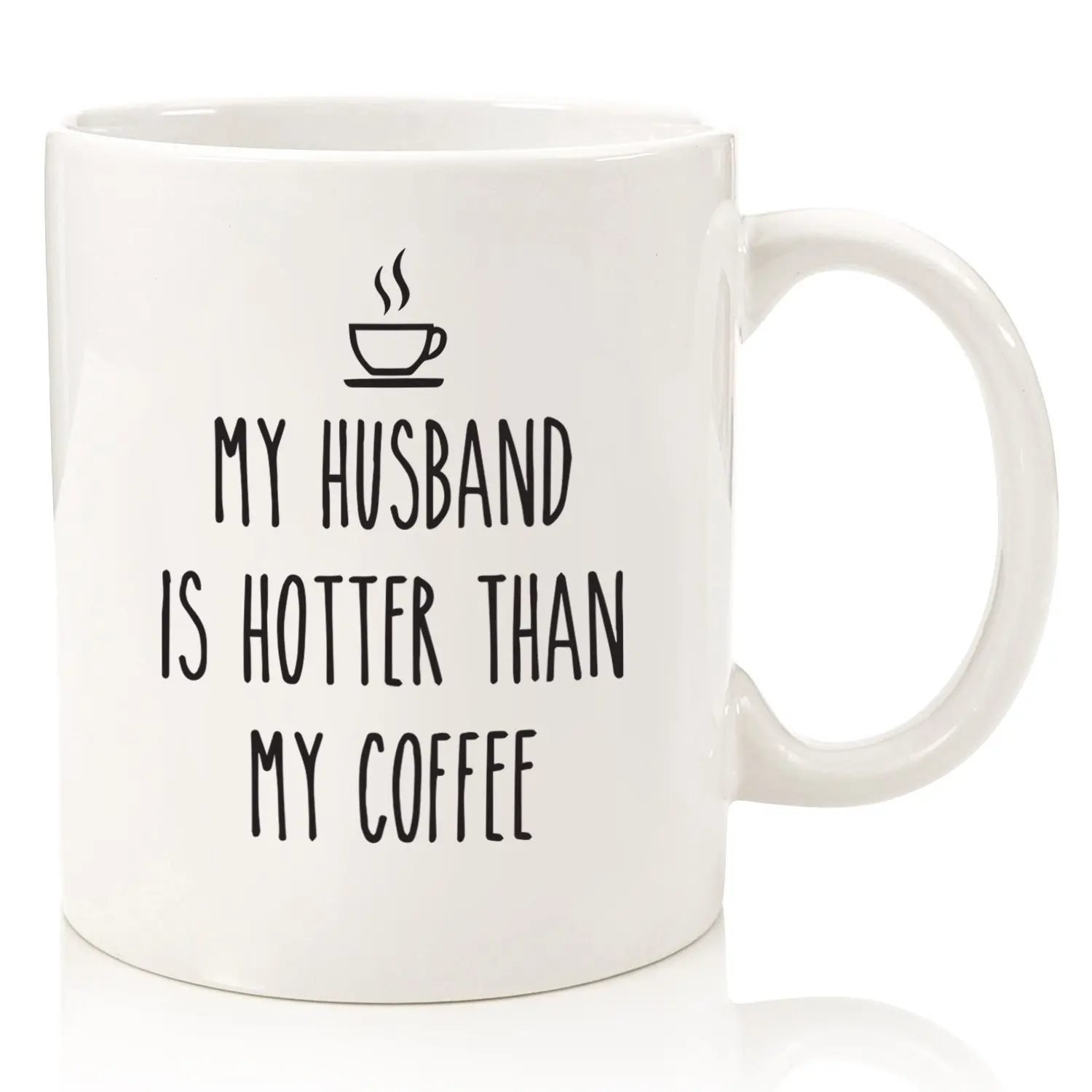 

My Husband Is Hotter Than My Coffee Funny Mug Best Wife Christmas Gag Gifts