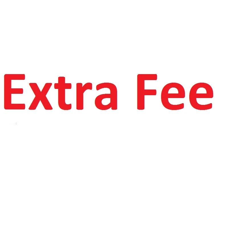 

Дополнительная плата-дополнительная оплата вашего заказа