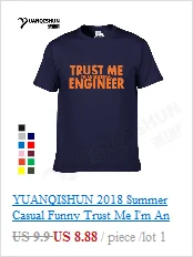 Футболка YUANQISHUN с надписью «TRUST ME I AM ENGINEER ALWAYS RIGHT», модная повседневная Уличная забавная футболка