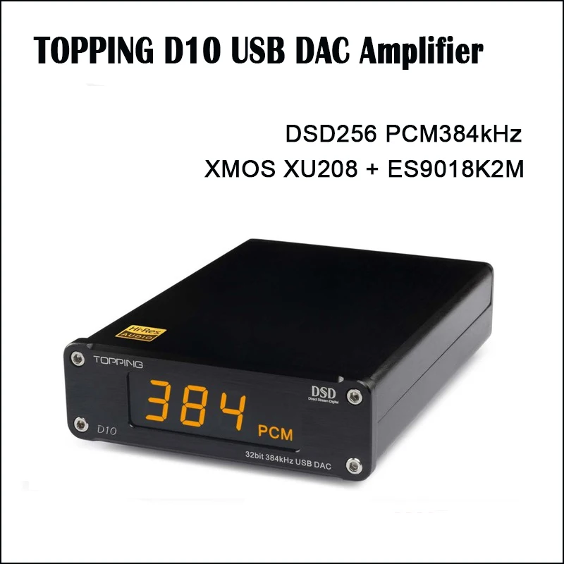 Топпинг D10 DAC аудио усилитель ES9018KAM USB DAC Amp DSD усилители xmos xu208 оптический Spdif коаксиальный вход