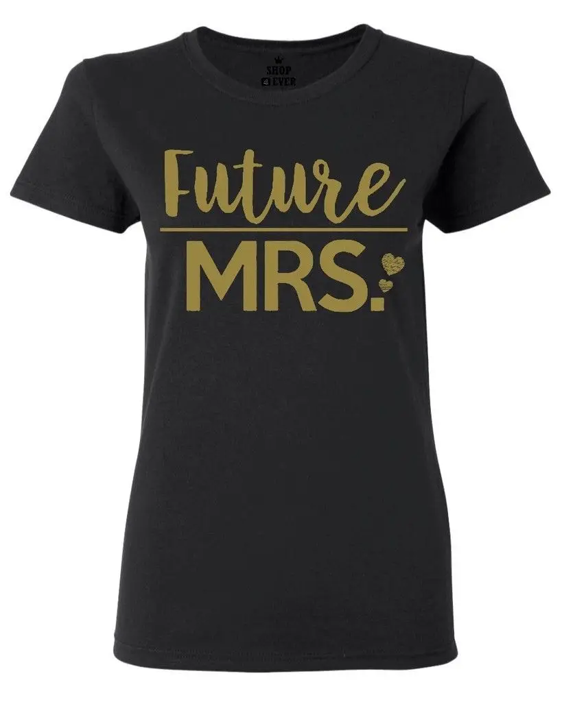 Золото будущего Mrs. Для женщин футболка Свадебные Обручение вечерние рубашки 2018 Стиль Для женщин короткий рукав Футболка Топ Футболка