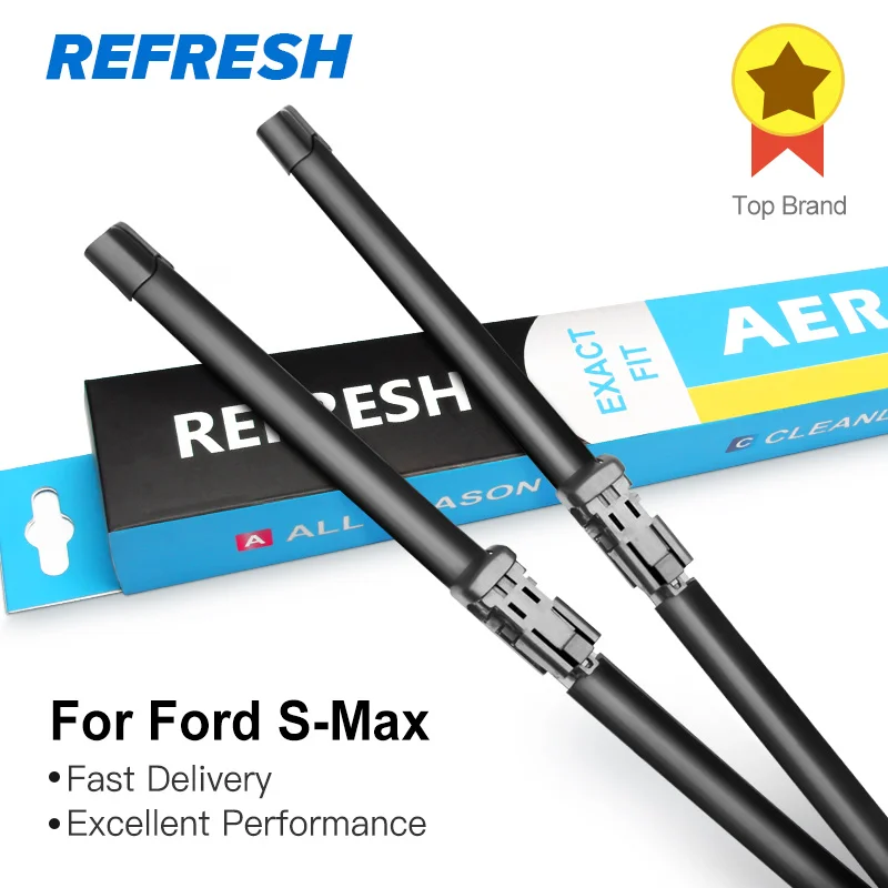 REFRESH Щетки стеклоочистителя для Ford S-Max Fit Push Button Arms / Pinch Tab Модельный год с 2006 по год
