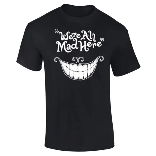 Мужская футболка We're All Mad Here Cheshire Cat Quote новинка новые футболки Забавные топы