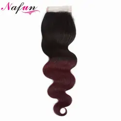 NAFUN бразильские волосы 4x4 кружева закрытие предварительно цвет ed волна тела не Реми волосы Ombre цвет T1B/99j 100% человеческие волосы бесплатная