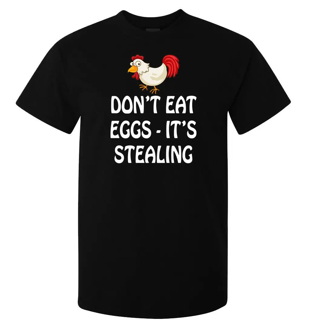 

Don't Eat Eggs - It's Stealing Vegan Slogan Men Funny T Shirt Black
